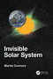 Invisible Solar System by Martin Connors, 9781032587783