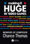 Making it HUGE in Video Games (Memoirs of Composer Chance Thomas) by Chance Thomas, 9781032022604