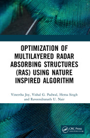 Optimization of Multilayered Radar Absorbing Structures (RAS) using Nature Inspired Algorithm by Vineetha Joy, Vishal G. Padwal, Hema Singh, Raveendranath U. Nair, 9780367759186