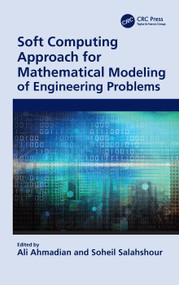 Soft Computing Approach for Mathematical Modeling of Engineering Problems by Ali Ahmadian, Soheil Salahshour, 9780367686345