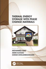 Thermal Energy Storage with Phase Change Materials by Mohammed Farid, Amar Auckaili, Gohar Gholamibozanjani, 9780367567705