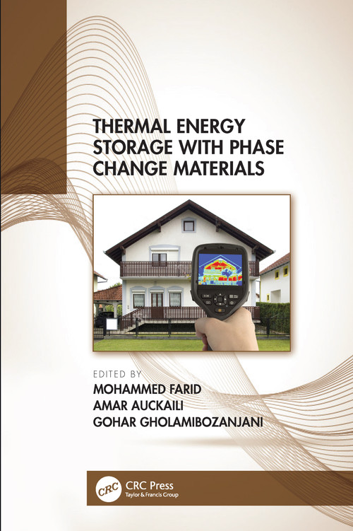 Thermal Energy Storage with Phase Change Materials by Mohammed Farid, Amar Auckaili, Gohar Gholamibozanjani, 9780367567705
