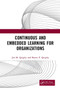 Continuous and Embedded Learning for Organizations by Jon M. Quigley, Shawn P. Quigley, 9781032474366