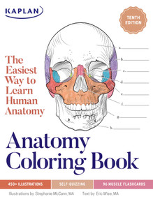 Anatomy Coloring Book with 450+ Realistic Medical Illustrations with Quizzes for Each by Stephanie McCann, Eric Wise, 9781506295268