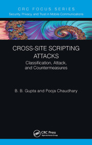 Cross-Site Scripting Attacks (Classification, Attack, and Countermeasures) - 9781032400532 by B. B. Gupta, Pooja Chaudhary, 9781032400532