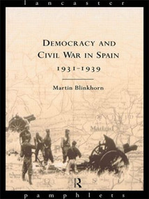 Democracy and Civil War in Spain 1931-1939 by Martin Blinkhorn, 9780415006996