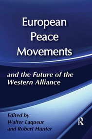 European Peace Movements and the Future of the Western Alliance - 9781138509825 by Walter Laqueur, 9781138509825