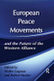 European Peace Movements and the Future of the Western Alliance - 9781138509825 by Walter Laqueur, 9781138509825