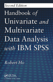 Handbook of Univariate and Multivariate Data Analysis with IBM SPSS by Robert Ho, 9781032477442