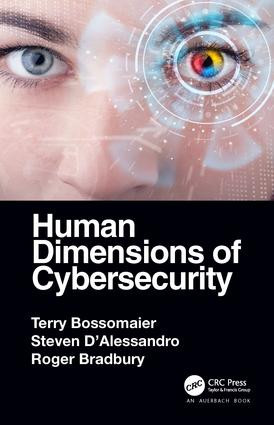 Human Dimensions of Cybersecurity by Terry Bossomaier, Steven D'Alessandro, Roger Bradbury, 9781138590403