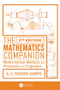 The Mathematics Companion (Mathematical Methods for Physicists and Engineers, 2nd Edition) by Anthony C. Fischer-Cripps, 9781466515871