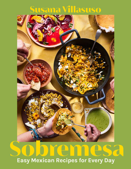 Sobremesa (Easy Mexican Recipes for Every Day) by Susana Villasuso, 9781623716882