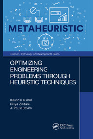 Optimizing Engineering Problems through Heuristic Techniques by Kaushik Kumar, Divya Zindani, J. Paulo Davim, 9781032176321