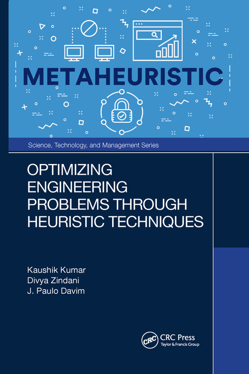 Optimizing Engineering Problems through Heuristic Techniques by Kaushik Kumar, Divya Zindani, J. Paulo Davim, 9781032176321