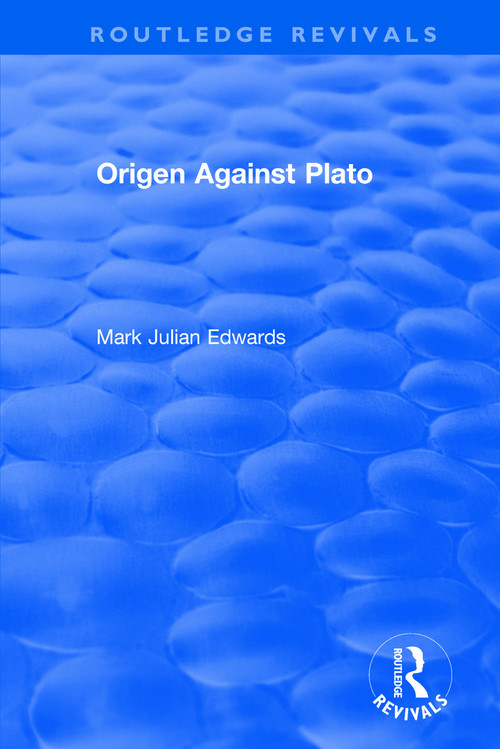 Origen Against Plato by Mark Julian Edwards, 9781138733886