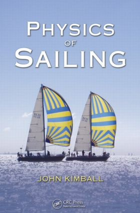 Physics of Sailing by John Kimball, 9781420073768