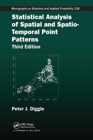 Statistical Analysis of Spatial and Spatio-Temporal Point Patterns by Peter J. Diggle, 9781032477473