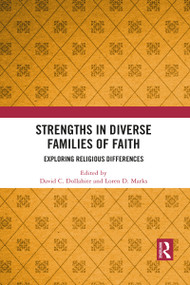 Strengths in Diverse Families of Faith (Exploring Religious Differences) by David C. Dollahite, Loren D. Marks, 9781032084138