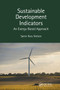 Sustainable Development Indicators (An Exergy-Based Approach) by Søren Nors Nielsen, 9781032474496