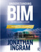 Understanding BIM (The Past, Present and Future) by Jonathan Ingram, 9780367244187