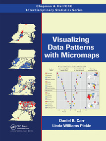 Visualizing Data Patterns with Micromaps by Daniel B. Carr, Linda Williams Pickle, 9781032477671