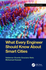 What Every Engineer Should Know About Smart Cities by Valdemar Vicente Graciano Neto, Mohamad Kassab, 9781032391366