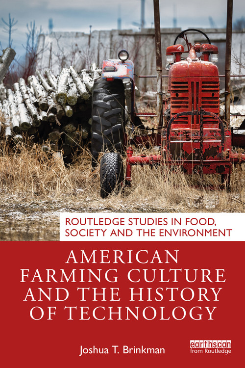 American Farming Culture and the History of Technology by Joshua T. Brinkman, 9781032637907