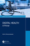 Digital Health (A Primer) by Nilmini Wickramasinghe, 9781032331683