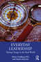 Everyday Leadership (Taking Charge in the Real World) by Ahron Friedberg, M.D., Sandra Sherman, 9781032569116