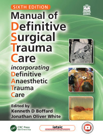 Manual of Definitive Surgical Trauma Care (Incorporating Definitive Anaesthetic Trauma Care) by Kenneth D Boffard, 9781032157818