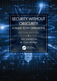 Security Without Obscurity (A Guide to PKI Operations) by Jeff Stapleton, W. Clay Epstein, 9781032545257