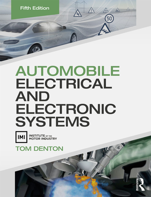 Automobile Electrical and Electronic Systems by Tom Denton, 9780415725774