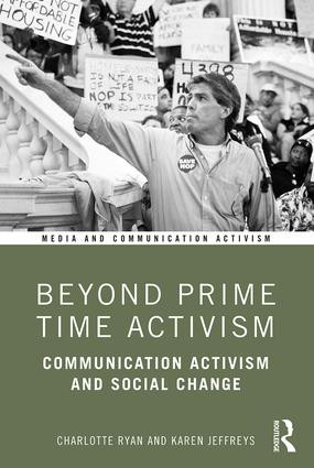 Beyond Prime Time Activism (Communication Activism and Social Change) by Charlotte Ryan, Karen Jeffreys, 9781138744240