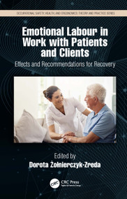 Emotional Labor in Work with Patients and Clients (Effects and Recommendations for Recovery) by Dorota Żołnierczyk-Zreda, 9780367513719
