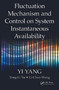 Fluctuation Mechanism and Control on System Instantaneous Availability by Yi Yang, Yong-Li Yu, Li-Chao Wang, 9781138894273