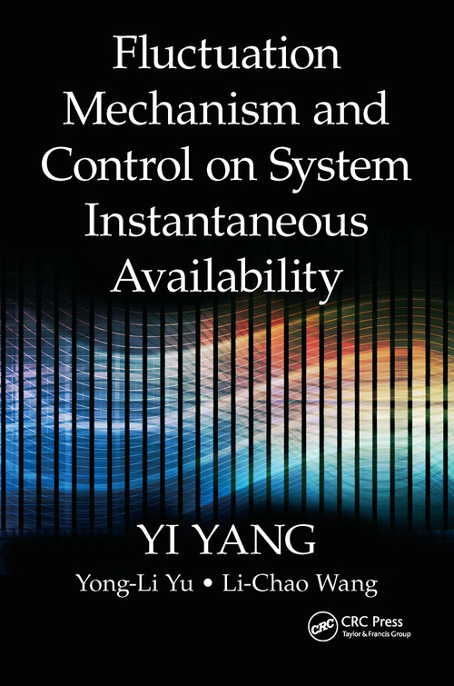 Fluctuation Mechanism and Control on System Instantaneous Availability - 9781498734677 by Yi Yang, Yong-Li Yu, Li-Chao Wang, 9781498734677