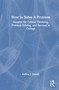 How to Solve A Problem (Insights for Critical Thinking, Problem-Solving, and Success in College) by Kelling J. Donald, 9781032203683
