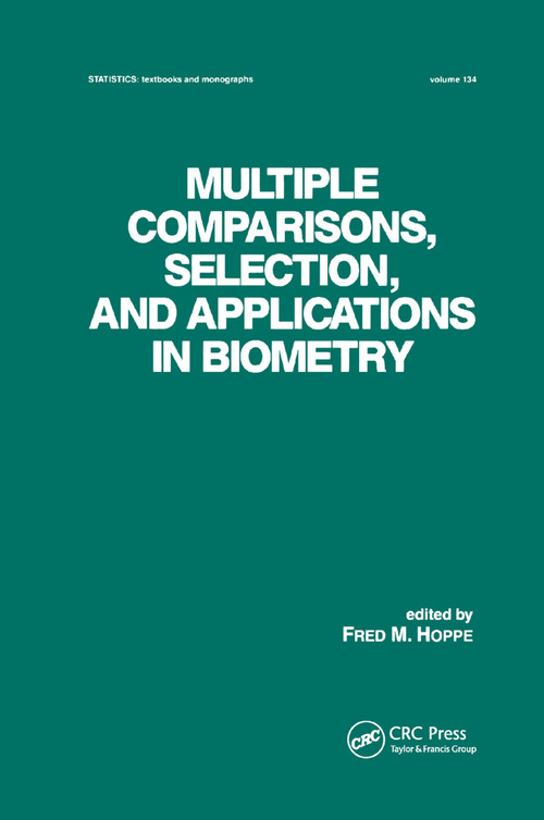 Multiple Comparisons, Selection and Applications in Biometry by Fred. M. Hoppe, 9780367402600