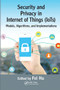 Security and Privacy in Internet of Things (IoTs) (Models, Algorithms, and Implementations) by Fei Hu, 9780367574925