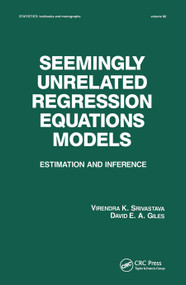 Seemingly Unrelated Regression Equations Models (Estimation and Inference) by Virendera K. Srivastava, David E.A. Giles, 9780367451486