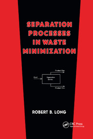 Separation Processes in Waste Minimization by Robert B. Long, 9780367401719