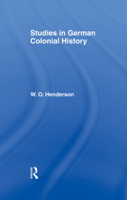 Studies in German Colonial History - 9780415760690 by W.O. Henderson, 9780415760690