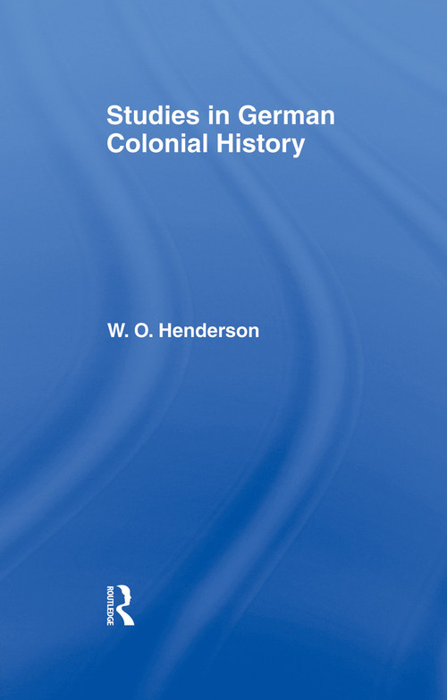 Studies in German Colonial History - 9780415760690 by W.O. Henderson, 9780415760690