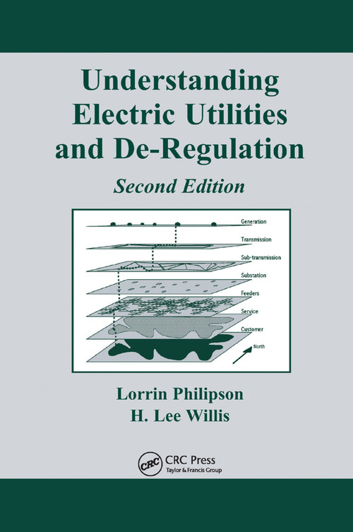 Understanding Electric Utilities and De-Regulation by H. Lee Willis, Howard Lee Willis, Lorrin Philipson, 9780367392048