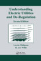 Understanding Electric Utilities and De-Regulation by H. Lee Willis, Howard Lee Willis, Lorrin Philipson, 9780367392048