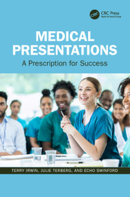 Medical Presentations (A Prescription for Success) by Terry Irwin, Julie Terberg, Echo Swinford, 9781032263526