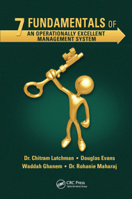 7 Fundamentals of an Operationally Excellent Management System by Chitram Lutchman, Douglas Evans, Waddah Shihab Ghanem Al Hashemi, Rohanie Maharaj, 9780367783600