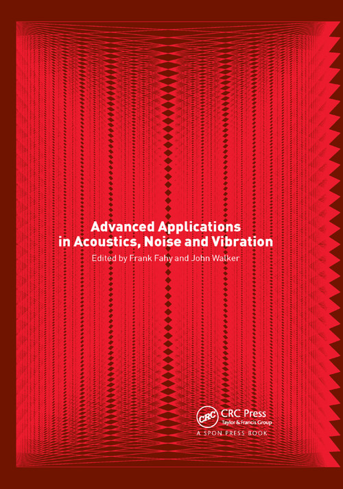Advanced Applications in Acoustics, Noise and Vibration by Frank Fahy, John Walker, 9780367393885
