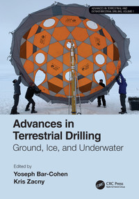 Advances in Terrestrial Drilling: (Ground, Ice, and Underwater) by Yoseph Bar-Cohen, Kris Zacny, 9780367674861