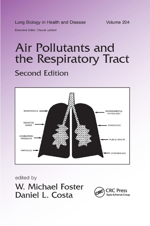 Air Pollutants and the Respiratory Tract by W. Michael Foster, Daniel L. Costa, 9780367392901